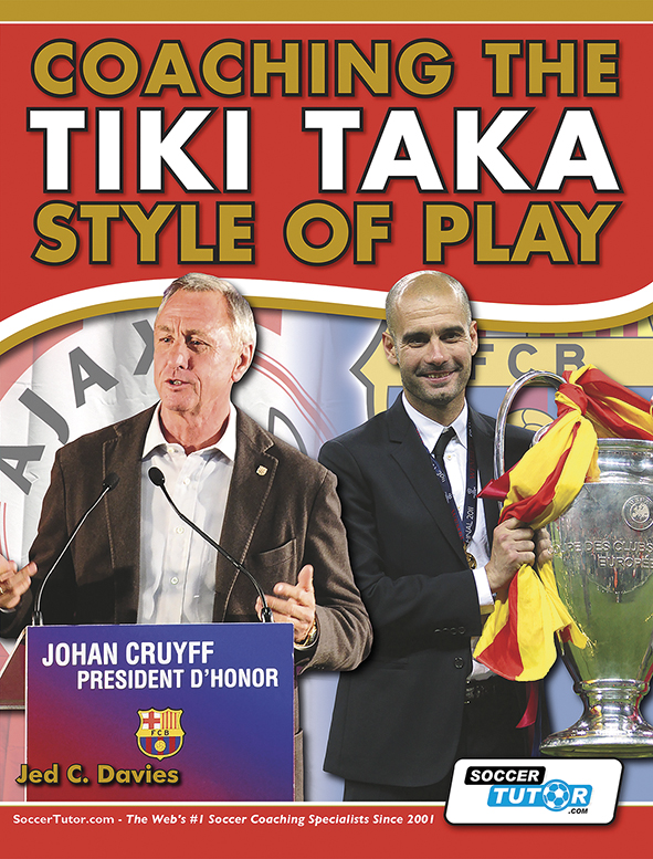 SoccerTutor Coaching the Tiki Taka Style of Play Book