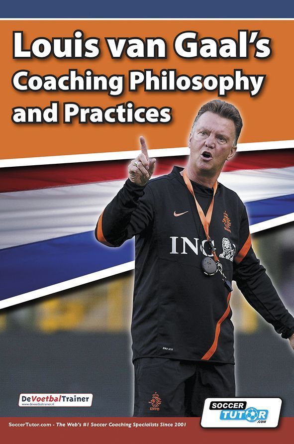 SoccerTutor Louis van Gaal's Coaching Philosophy & Practices Book